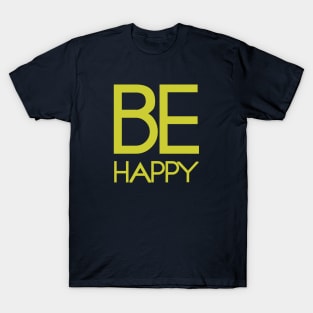 Be happy T-Shirt